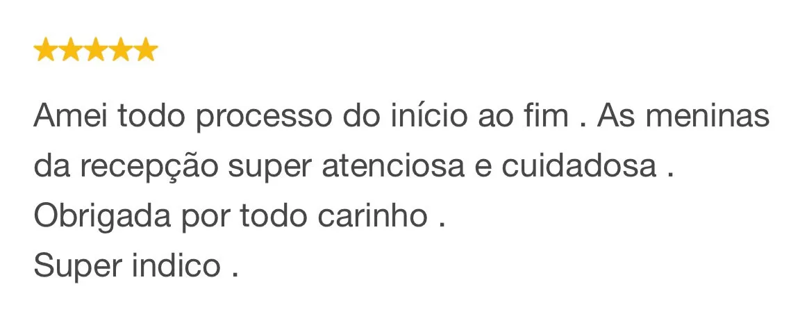Avaliação 5 estrelas de paciente no Google agradecendo o carinho e cuidado da equipe em todo o processo